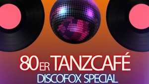 80er Tanzcafé - Discofox Special