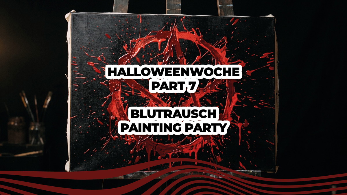 Blutrausch Painting Party