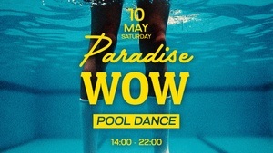 PARADISE WOW - THE POOL DANCE