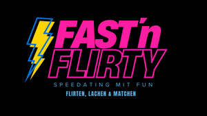 Fast´n Flirty - Das neue Speeddate Event mit Fun Faktor!