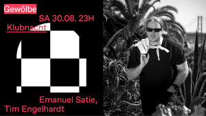 Klubnacht w/ Emanuel Satie, Tim Engelhardt