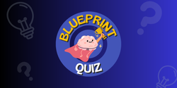 Blueprint Quiz