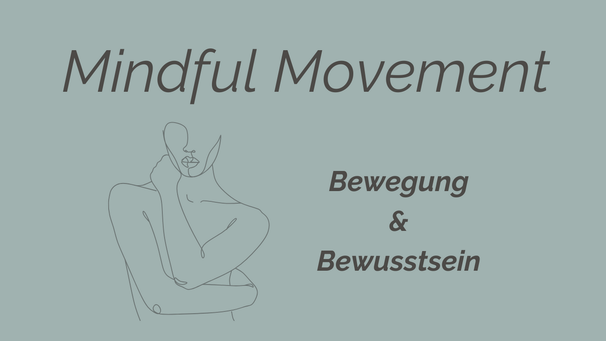 Mindful Movement - Bewegung & Bewusstsein