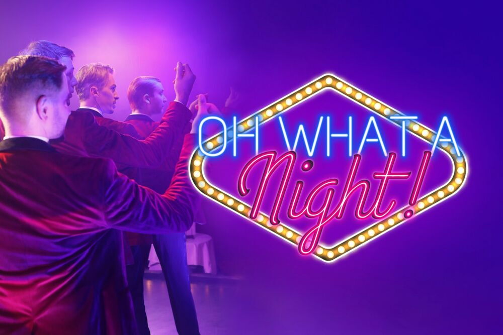 Oh What A Night! Die mitreißende Liveshow mit Hits von Grease bis Dirty Dancing