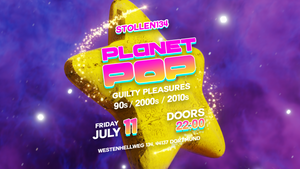 PLANET POP • Guilty Pleasures / 90s / 00s / 10s • Stollen134, Dortmund