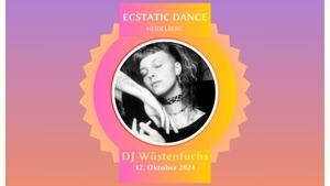 Ecstatic Dance Heidelberg - 12. Oktober mit Wüstenfuchs