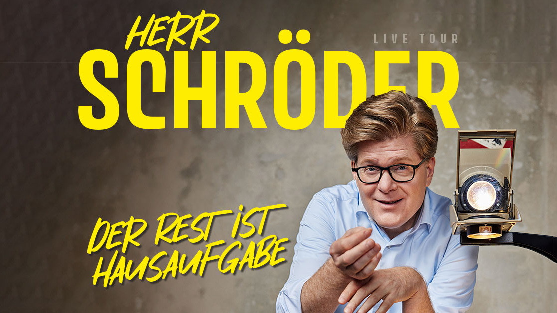 Herr Schröder IN DER LAEISZHALLE - Der Rest ist Hausaufgabe
