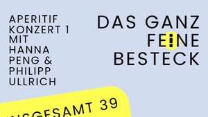 Aperitif-Konzert #1: Hanna Peng & Philipp Ullrich // Das ganz feine Besteck