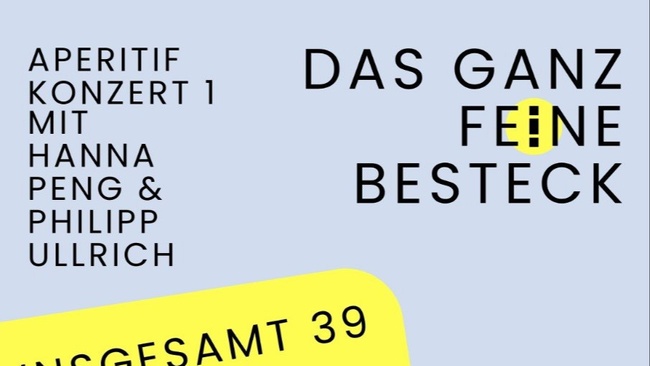 Aperitif-Konzert #1: Hanna Peng & Philipp Ullrich // Das ganz feine Besteck