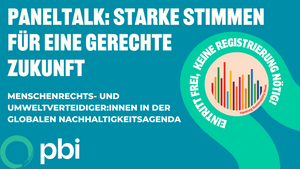 Starke Stimmen für eine gerechte Zukunft – Menschenrechts- und Umweltverteidiger:innen in der globalen Nachhaltigkeitsagenda