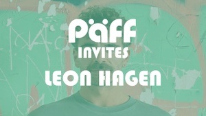 PARTY // Päff invites Leon Hagen