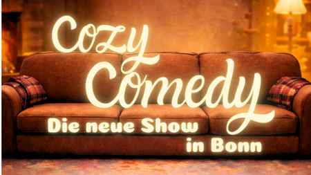 Cozy Comedy - Die neue Stand-up-Show in Bonn