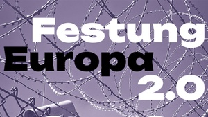 Die Festung Europa 2.0 – Smarte Abschottung und Überwachung