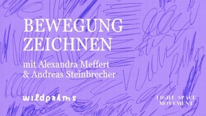 Bewegung zeichnen – Workshop mit Alexandra Meffert & Andreas Steinbrecher