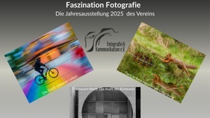 "Faszination Fotografie – Jahresausstellung 2025 des Vereins Fotografie & Kommunikation e.V."