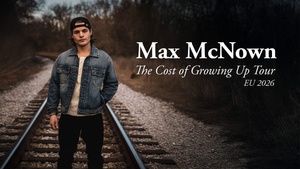 Max McNown - The Cost of Growing Up Tour - Sound of Nashville präsentiert - Tour Sommer 2026
