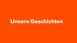 Unsere Geschich­ten