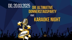 Die ultimative Donnerstagsparty feat. Karaoke Night