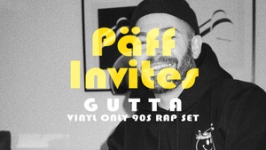 Päff invites w / Gutta (90s Rap)