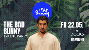 🐰 TRAP BUNNY Hamburg XXL | The Bad Bunny Tribute | 22. Mai '26