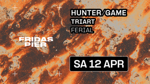 HUNTER/GAME | TRIART | FERIAL