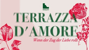 Terrazza D´Amore - Wenn der Zug der Liebe rollt