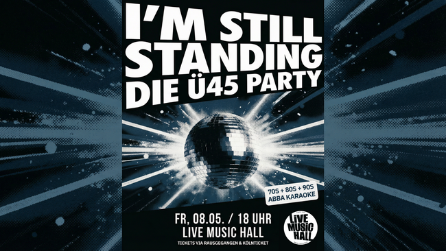 I'M STILL STANDING | DIE Ü45 PARTY IN DER LIVE MUSIC HALL