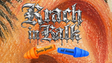 Krach in Kalk mit DJ Sets von mf dumm & Jascha Yousefi
