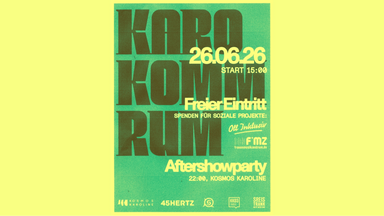 KARO KOMM RUM x 45Hertz Festival × Kosmos Karoline × RES:Nullius × Speis&Trank × KK03