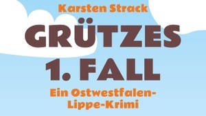 WÖRTERLEUCHTEN  »GRÜTZES ERSTER FALL«