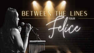 FELICE „Between The Lines“ - Record Release Konzert