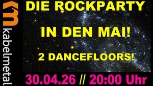 Rockparty in den Mai bei Kabelmetal! Party auf 2 Dancefloors!