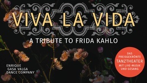 VIVA LA VIDA - A tribute to Frida Kahlo