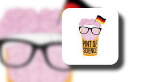 Pint of Science - Deutschland - Wissenschaftsvorträge