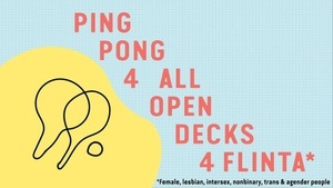 OPEN DECKS 4 FLINTA* PING PONG 4 ALL