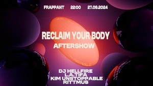 RECLAIM YOUR BODY - AFTERSHOW