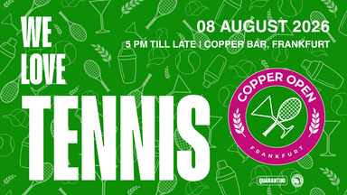 COPPER OPEN Tennis Party @ Copper Bar Frankfurt