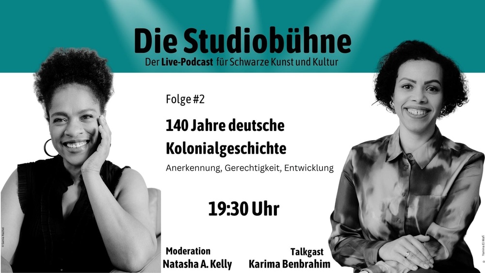 Folge #2 – 140 Jahre deutsche Kolonialgeschichte: Anerkennung, Gerechtigkeit, Entwicklung | Die Studiobühne. Der Live-Podcast für Schwarze Kunst und Kultur | NEUER TERMIN 8. Jan. 2025