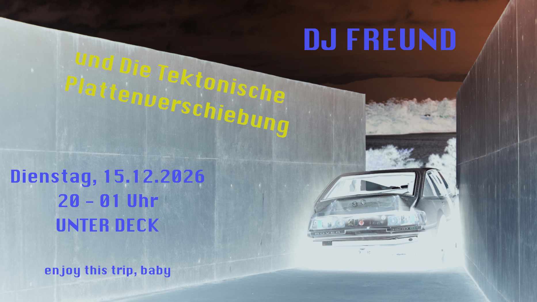 Tuesday in love mit DJ FREUND und Die Tektonische Plattenverschiebung im Unter Deck