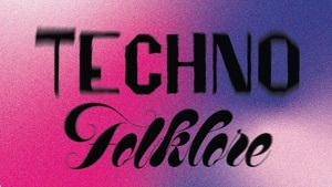 Techno-Folklore