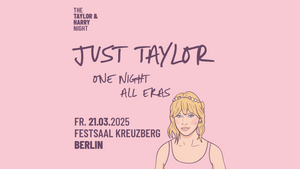 Just Taylor - One Night All Eras // Festsaal Kreuzberg Berlin