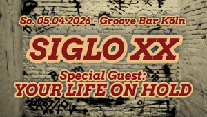 SIGLO XX - Special Guest: YOUR LIFE ON HOLD