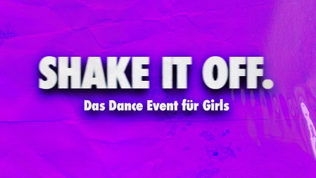 SHAKE IT OFF! - GIRLS ONLY DANCE PARTY