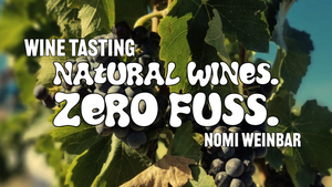 Wine Tasting: NATURAL WINES, ZERO FUSS.