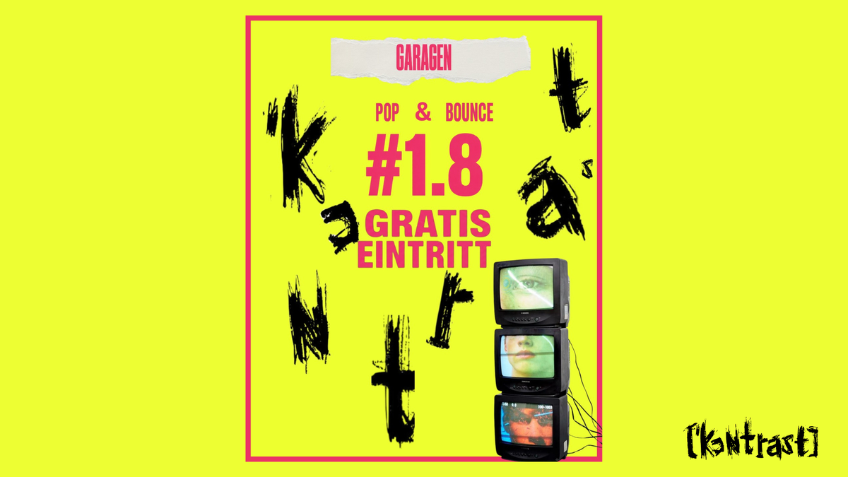 KONTRAST - POP VS. TRANCE auf 2 Floors (Eintritt frei)