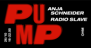 PuMp Berlin hosted by Anja Schneider with Radio Slave