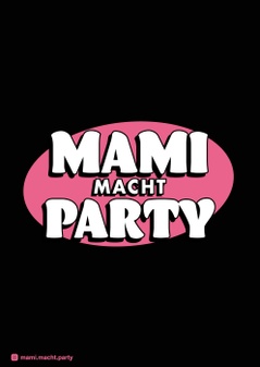 Mami macht Party - Bonns erste und einzige Clubnacht nur für Frauen