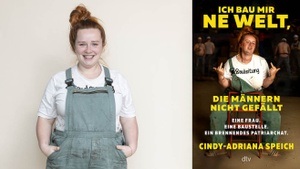 Cindy-Adriana Speich: Ich bau mir ne Welt, die Männern nicht gefällt