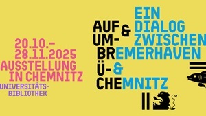 „Aufbrüche – Umbrüche: Ein Dialog zwischen Bremerhaven und Chemnitz“