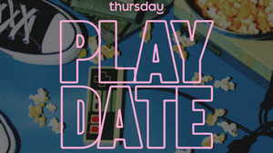 Play Date (21+)